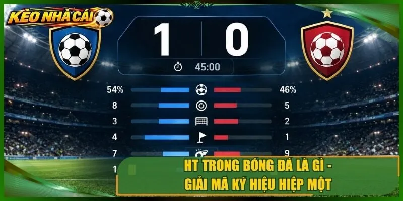 Ht Trong Bóng Đá Là Gì