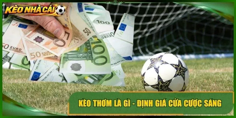 Kèo Thơm Là Gì
