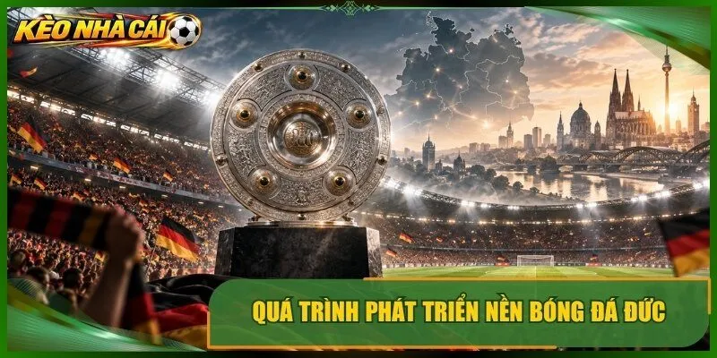 Quá trình phát triển nền bóng đá đức