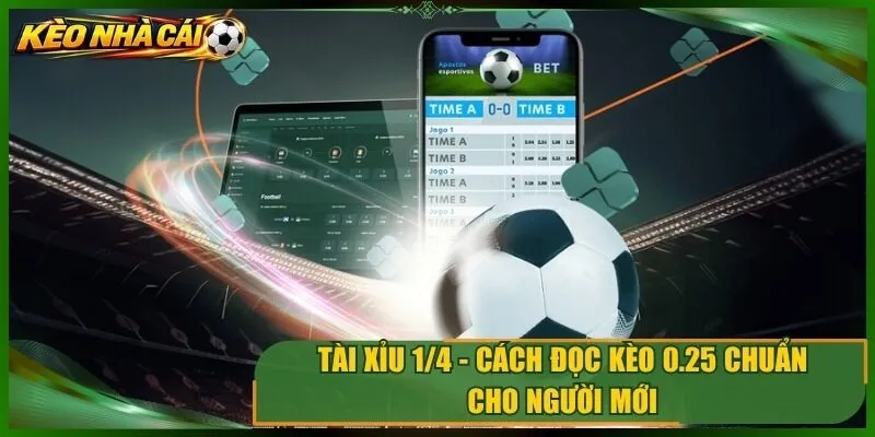 Tài Xỉu 1/4